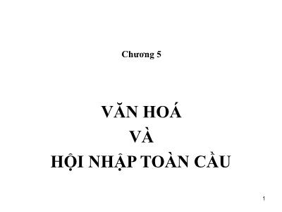 Quản trị kinh doanh - Chương 5: Văn hoá và hội nhập toàn cầu