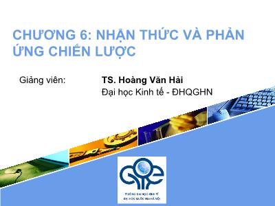 Quản trị kinh doanh - Chương 6: Nhận thức và phản ứng chiến lược