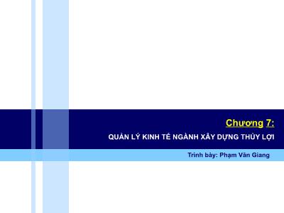 Quản trị kinh doanh - Chương 7: Quản lý kinh tế ngành xây dựng thủy lợi