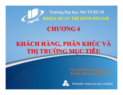 Quản trị kinh doanh - Chương học 4: Khách hàng, phân khúc và thị trường mục tiêu