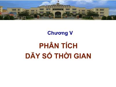 Quản trị kinh doanh - Chương V: Phân tích dãy số thời gian