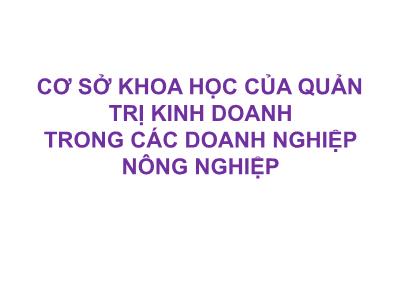 Quản trị kinh doanh - Cơ sở khoa học của quản trị kinh doanh trong các doanh nghiệp nông nghiệp