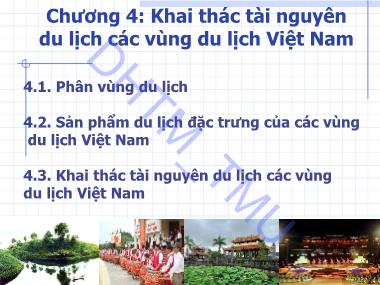 Tài nguyên du lịch - Chương 4: Khai thác tài nguyên du lịch các vùng du lịch Việt Nam