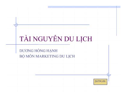 Tài nguyên du lịch - Chương học 1: Khái quát về Tài nguyên du lịch