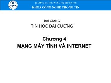 Tin học đại cương - Chương 4: Mạng máy tính và internet