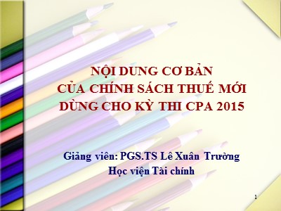 Kế toán, kiểm toán - Nội dung cơ bản của chính sách thuế mới dùng cho kỳ thi CPA 2015