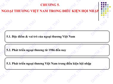 Kinh tế thương mại Việt Nam - Chương 5: Ngoại thương Việt Nam trong điều kiện hội nhập
