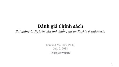 Bài giảng Đánh giá chính sách - Bài giảng 6: Nghiên cứu tình huống dự án Raskin ở Indonesia