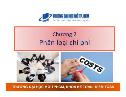 Bài giảng Kế toán chi phí - Chương 2: Phân loại chi phí