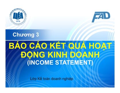 Bài giảng Kế toán tài chính II - Chương 3: Báo cáo kết quả hoạt động kinh doanh (Income Statement)