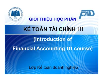 Bài giảng Kế toán tài chính II - Chương giới thiệu học phần Kế toán tài chính III