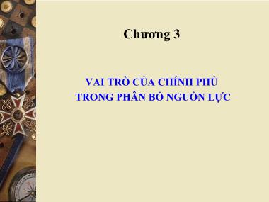 Bài giảng Kinh tế công cộng - Chương 3: Vai trò của chính phủ trong phân bổ nguồn lực