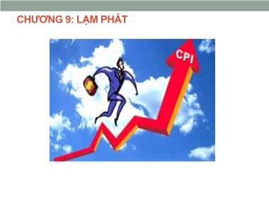 Bài giảng Kinh tế học vĩ mô - Chương 9: Lạm phát