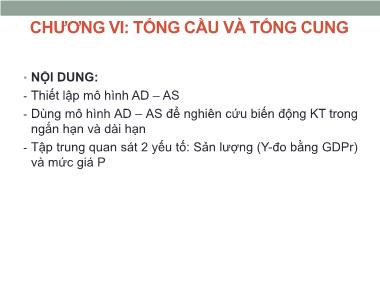 Bài giảng Kinh tế học vĩ mô - Chương VI: Tổng cầu và tổng cung