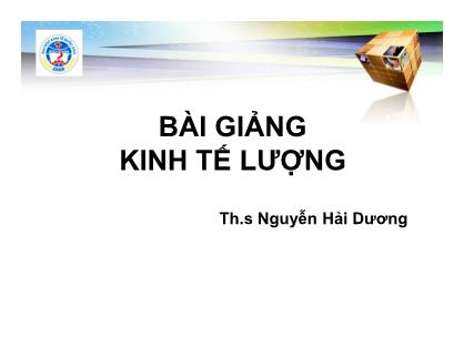 Bài giảng Kinh tế lượng - Chương 1: Mở đầu, giới thiệu môn học