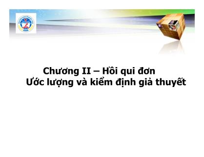 Bài giảng Kinh tế lượng - Chương II: Hồi qui đơn ước lượng và kiểm định giả thuyết