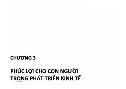 Bài giảng Kinh tế phát triển - Chương 3: Phúc lợi cho con người tr2ong phát triển kinh tế /12/2017