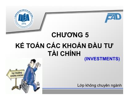 Bài giảng môn Kế toán tài chính - Chương 5: Kế toán các khoản đầu tư tài chính