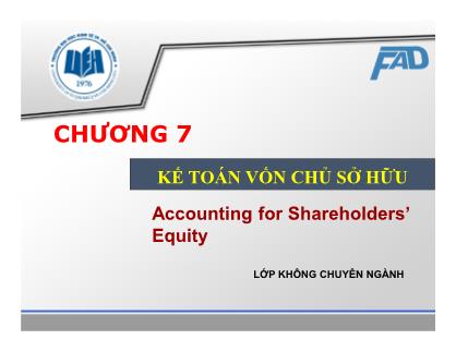 Bài giảng môn Kế toán tài chính - Chương 7: Kế toán vốn chủ sở hữu