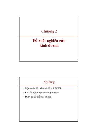 Bài giảng Nghiên cứu kinh doanh - Chương 2: Đề xuất nghiên cứu kinh doanh