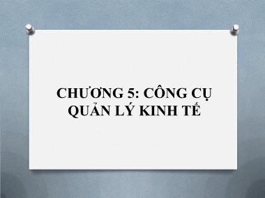 Bài giảng Nguyên lý quản lý kinh tế - Chương 5: Công cụ quản lý kinh tế