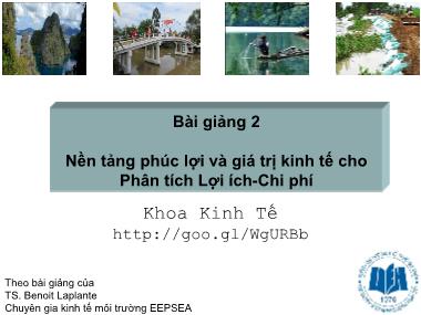 Bài giảng Phân tích Lợi ích, Chi phí - Bài giảng 2: Nền tảng phúc lợi và giá trị kinh tế của CBA