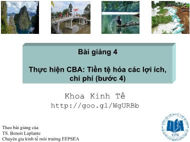 Bài giảng Phân tích Lợi ích, Chi phí - Bài giảng 4: Thực hiện CBA: Tiền tệ hóa lợi ích và chi phí (bước 4)