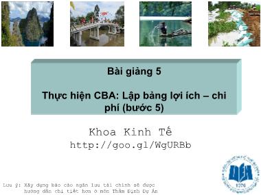 Bài giảng Phân tích Lợi ích, Chi phí - Bài giảng 5: Thực hiện CBA: Xây dựng Báo cáo ngân lưu tài chính và kinh tế (bước 5)