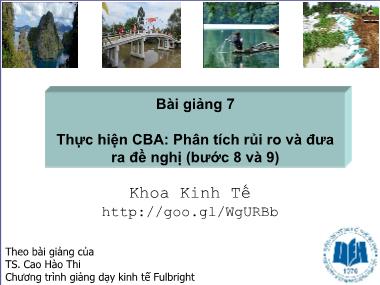 Bài giảng Phân tích Lợi ích, Chi phí - Bài giảng 7: Thực hiện CBA: Phân tích rủi ro và đưa ra đề nghị (bước 8 và 9)