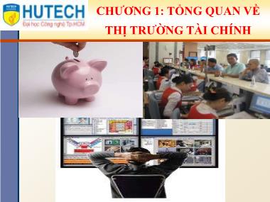 Bài giảng Thị trường và các định chế tài chính - Chương 1: Tổng quan về thị trường tài chính