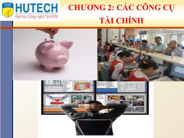 Bài giảng Thị trường và các định chế tài chính - Chương 2: Các công cụ tài chính