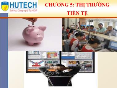 Bài giảng Thị trường và các định chế tài chính - Chương 5: Thị trường tiền tệ