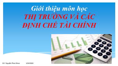 Bài giảng Thị trường và các định chế tài chính - Chương: Giới thiệu môn học Thị trường và các định chế tài chính