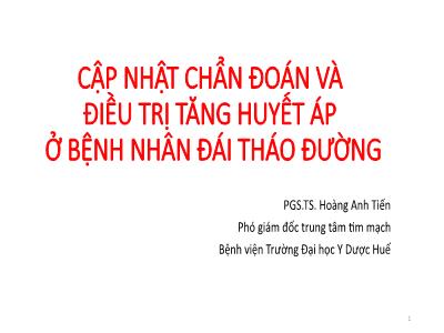 Bài giảng Cập nhật chẩn đoán và điều trị tăng huyết áp ở bệnh nhân đái tháo đường