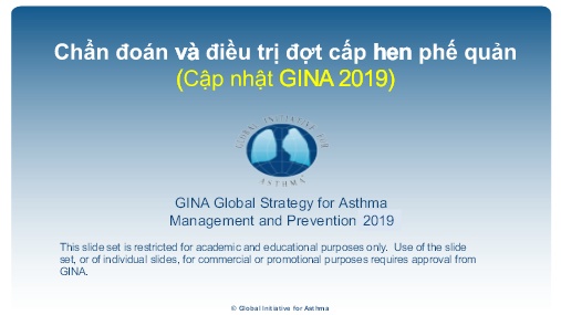 Bài giảng Chẩn đoán và điều trị đợt cấp hen phế quản (Cập nhật GINA 2019)