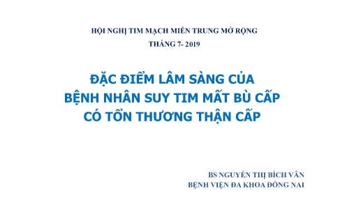Bài giảng Đặc điểm lâm sàng của bệnh nhân suy tim mất bù cấp có tổn thương thận cấp