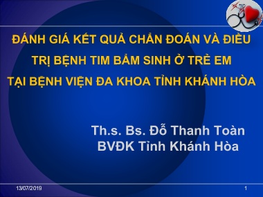 Bài giảng Đánh giá kết quả chẩn đoán và điều trị bệnh tim bẩm sinh ở trẻ em tại Bệnh viện Đa khoa tỉnh Khánh Hòa