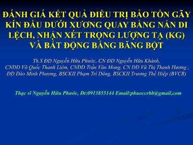 Bài giảng Đánh giá kết quả điều trị bảo tồn gãy kín đầu dưới xương quay bằng nắn di lệch, nhận xét trọng lượng tạ (kg) và bất động bằng băng bột