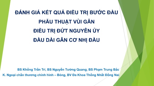 Bài giảng Đánh giá kết quả điều trị bước đầu phẫu thuật vùi gân điều trị đứt nguyên ủy đầu dài gân cơ nhị đầu