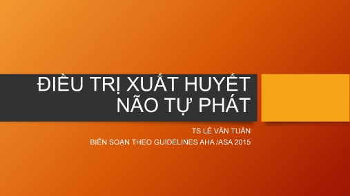 Bài giảng Điều trị xuất huyết não tự phát