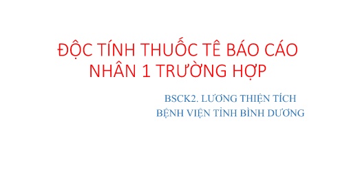 Bài giảng Độc tính thuốc tê Báo cáo nhân 1 trường hợp
