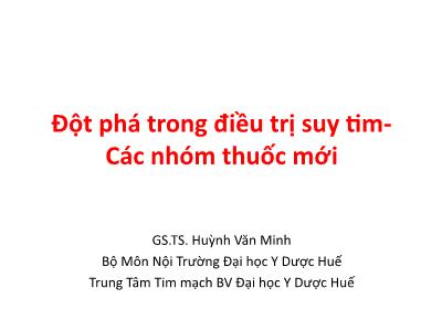 Bài giảng Đột phá trong điều trị suy tim - Các nhóm thuốc mới
