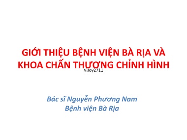 Bài giảng Giới thiệu bệnh viện bà rịa và khoa chấn thương chỉnh hình