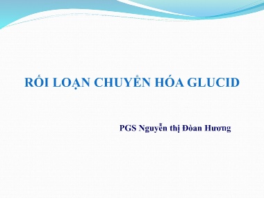 Bài giảng Hóa sinh - Chương 10: Rối loạn chuyển hóa Glucid