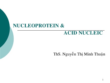Bài giảng Hóa sinh dược - Chương 9: Nucleoprotein & Acid nucleic