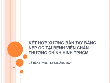 Bài giảng Kết hợp xương bàn tay bằng nẹp ốc tại Bệnh viên Chấn thương chỉnh hình TPHCM