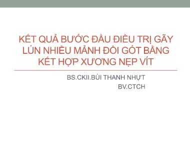 Bài giảng Kết quả bước đầu điều trị gãy lún nhiều mảnh đồi gót bằng kết hợp xương nẹp vít
