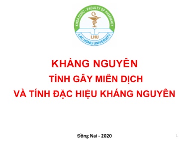 Bài giảng Kháng nguyên tính gây miễn dịch và tính đặc hiệu kháng nguyên