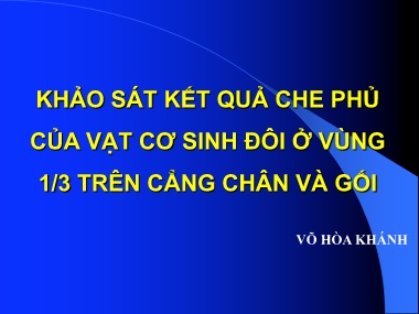 Bài giảng Khảo sát kết quả che của vạt cơ sinh đôi 1/3 phủ ở vùng trên cẳng chân và gối
