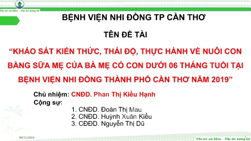 Bài giảng Khảo sát kiến thức, thái độ, thực hành về nuôi con bằng sữa mẹ của bà mẹ có con dưới 06 tháng tuổi tại bệnh viện nhi đồng Thành phố Cần Thơ năm 2019